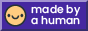 made by a human